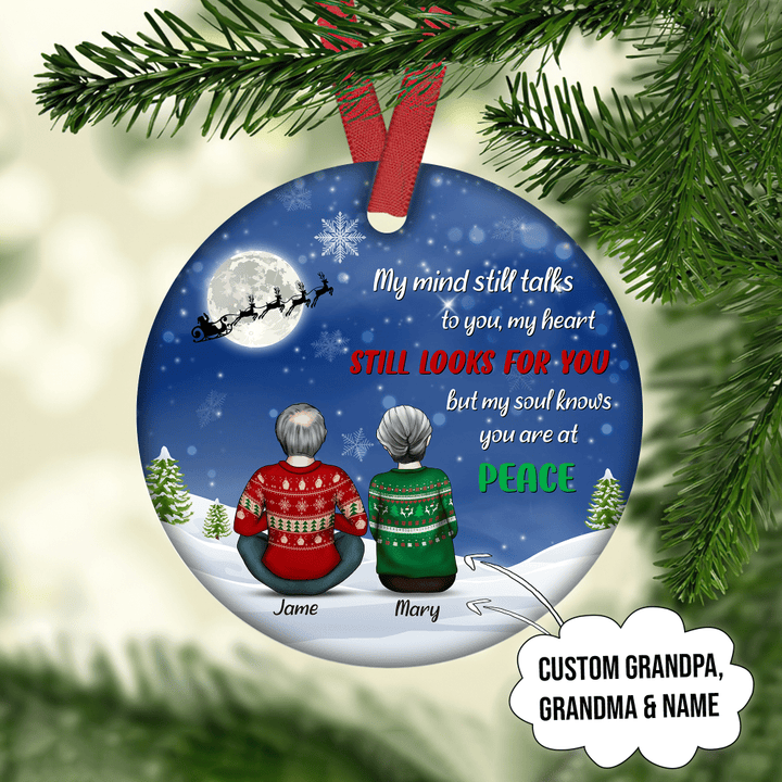 My Mind Still Talks To You, My Heart Still Looks For You Customized Ornament, Memorial Gifts For Grandpa & Grandma On Christmas Occasion