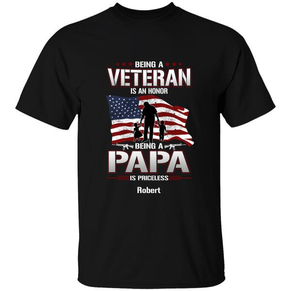 Being Veteran Is An Honor, Being A Papa Is Priceless Personalized T-shirt, Best Gift For Veterans