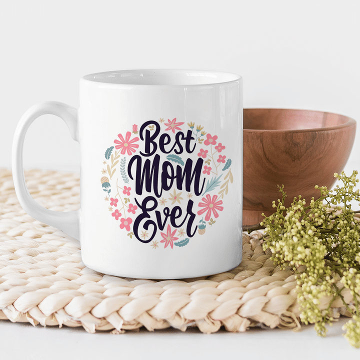 Best Gift For Mother White Mug  Best Mom Ever