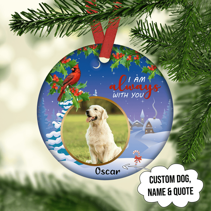 I'm Always With You Customized Ornament Christmas Gifts Memorial Gift For Dog Lover