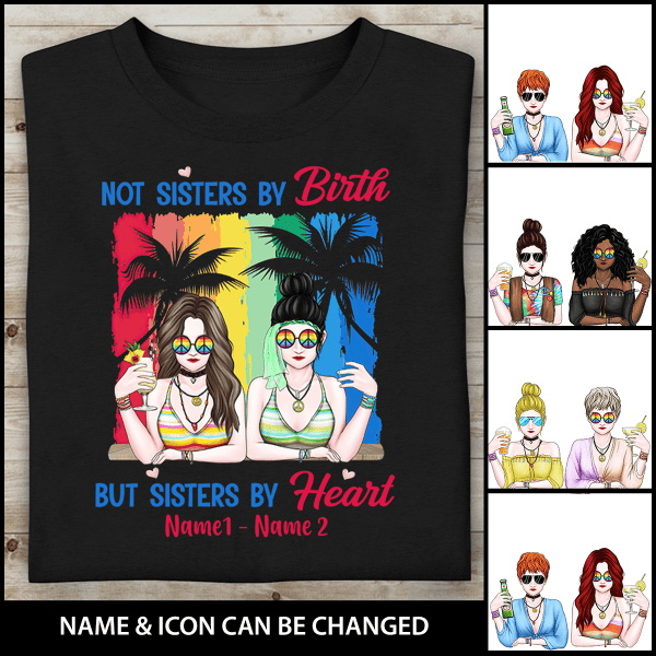 Not Sisters by Birth But Sisters By Heart Personalized T-shirt Amazing Gift For Friend