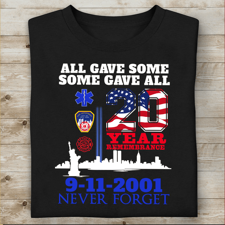 All Gave Some Some Gave All Never Forget 9.11 Standard T-Shirt, Best Gift For Firefighter