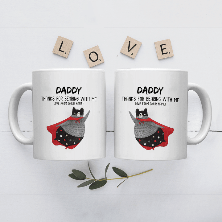 Best Gift For Dad White Mug Custom Name Thanks For Bearing With Me