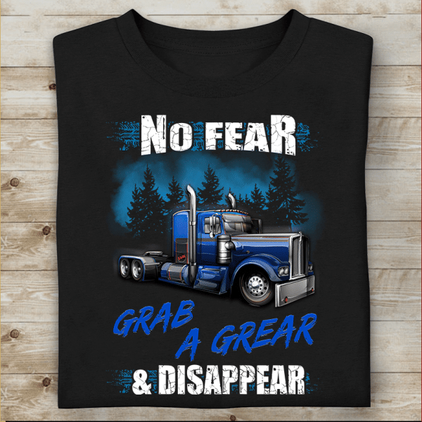 No Fear Grab A Gear & Disappear Standard T-Shirt, Best Gift For Truck Lovers