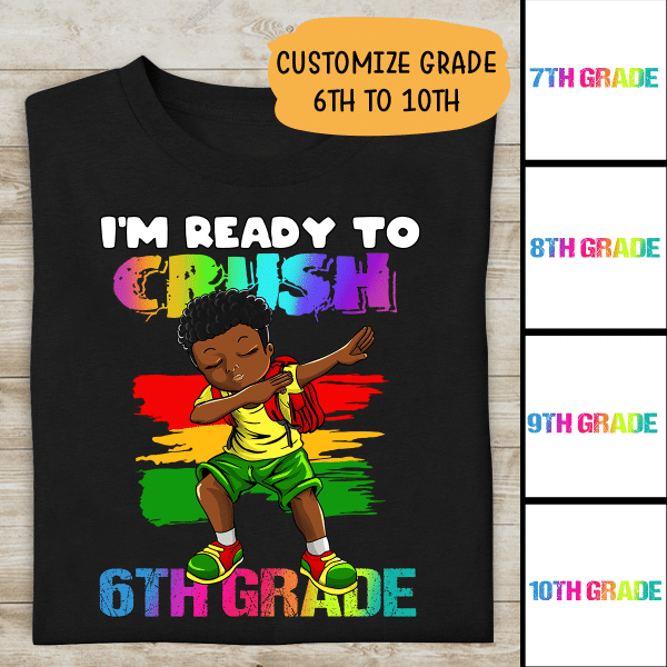 I'm Ready To Crush Grade School Personalzied T-shirt For Children Youth Amazing Gift 6th To 10th  copy