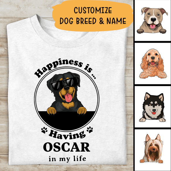 Happiness Is Having In My Life Special T-shirt For Dog Lover Personalized Shirt
