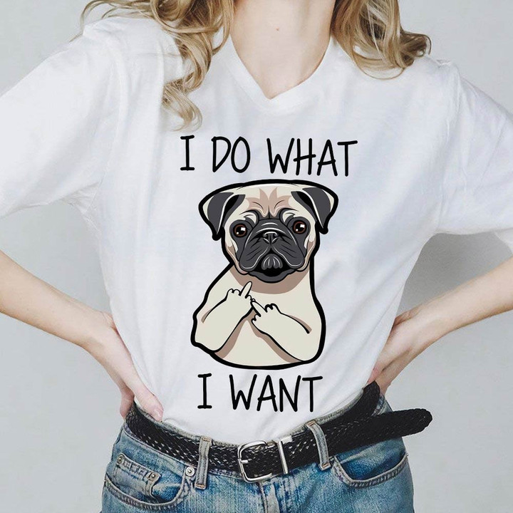 Dog T-shirt I Do What I Want For Men And Women TH