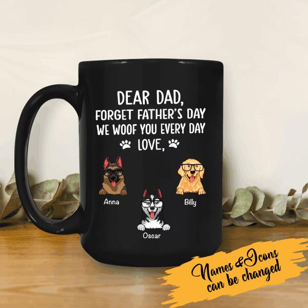 Dear Dad Forget We Woof You Every Day Personalized Mug Amazing Gift For Father Bonus Dad