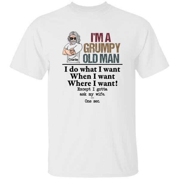I'm A Grumpy Old Man Personalized T-shirt