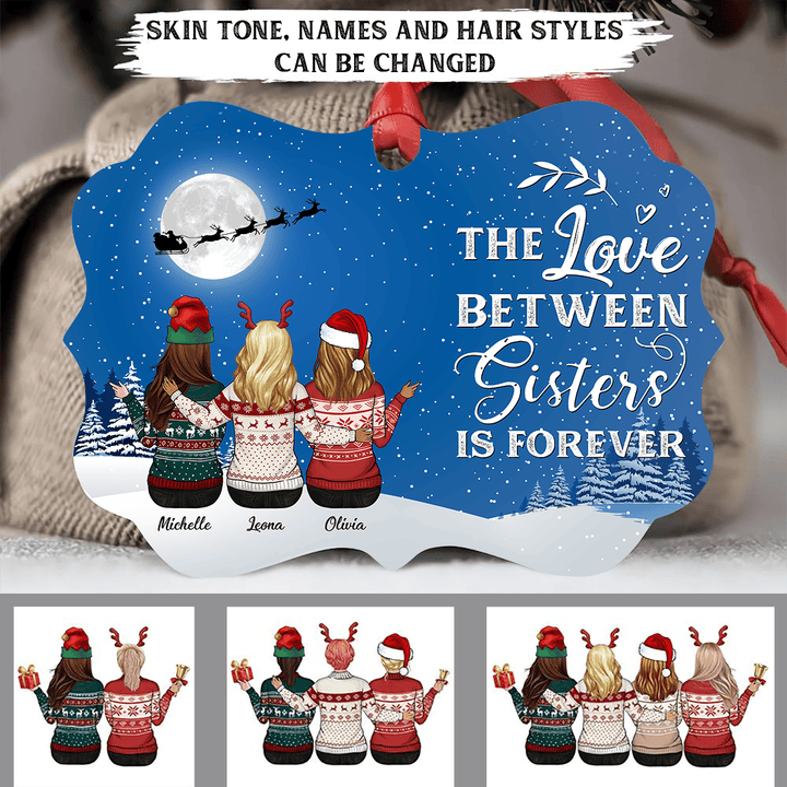 The Love Between Sisters Is Forever Personalized Ornament - Christmas Gift For Sister