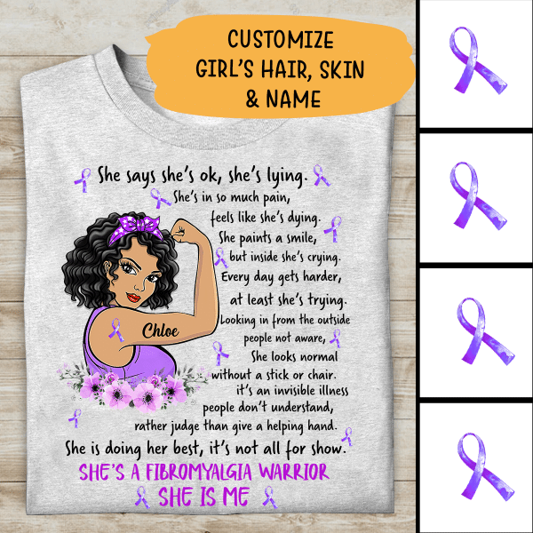 She Is A Fibromyalgia Warrior She Is Me Personalized T-shirt Special Amazing Gift Version
