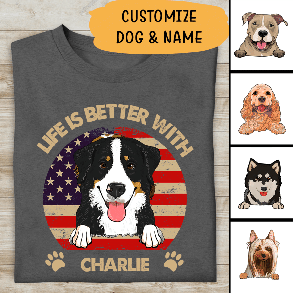 Life Is Better With Personalized T-shirt For Dog Lover Special Gift
