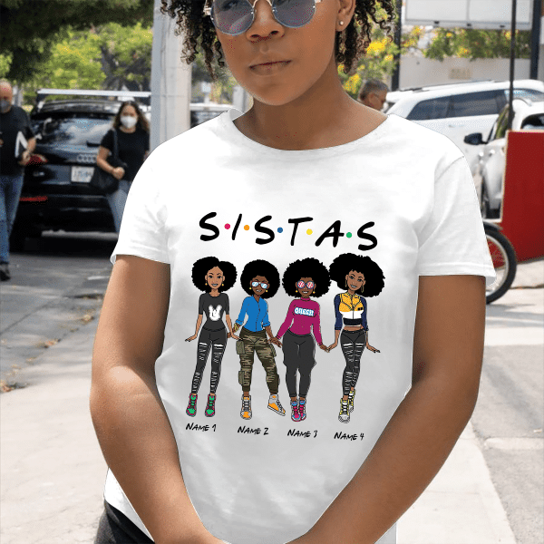 Sistas Black Woman Peronalized T-shirt, Unique Gift For Friends & Black Girls