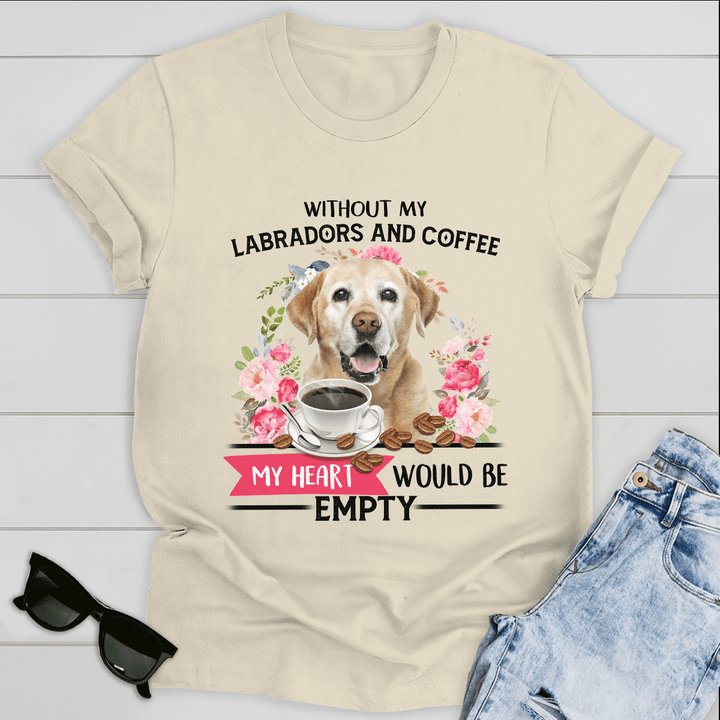 Dog T-shirt Without My Labrados And Coffee