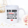 Dear daddy this christmas i'll be snuggled up with momy's tummy but next year i'll be cuddle up with you white mug 11oz 15oz coffee tea cup
