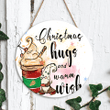 Christmas Hugs & Warm Wishes Sublimation