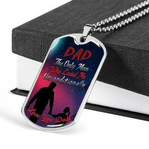 The Only Man Who Loved Me Unconditionally Dog Tag Necklace Gift For Dad