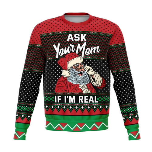 "Ask your mom if i'm real" Ugly Christmas Sweatshirt - Colins Store