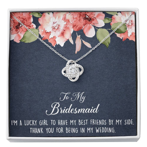 To My Bridesmaid Gifts, I'm A Lucky Girl , Love Knot Necklace For Women, Wedding Day Thank You Ideas From Bride