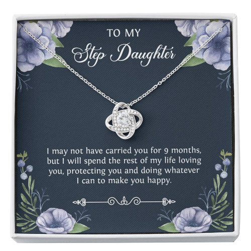 To My Stepdaughter Gifts, I May Not Have Carried You For 9 Months, Love Knot Necklace For Women, Birthday Present Idea From Stepmom