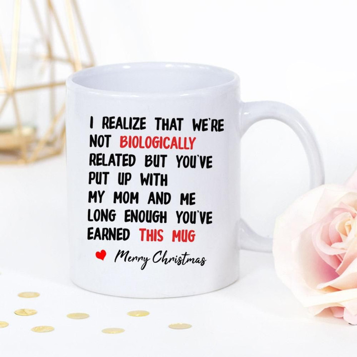 I realize that we're not biologically related but you've put up with my mom and me merry christmas  white mug 11oz 15oz coffee tea cup