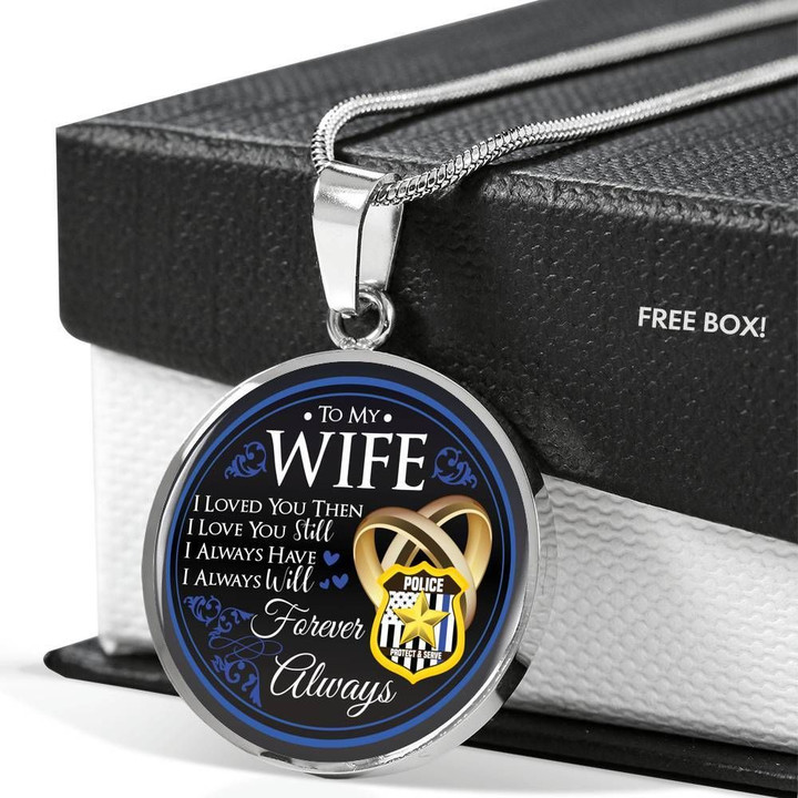 To My Wife I Love You Then I Love You Still Forever Always Police Wife Circle Necklace