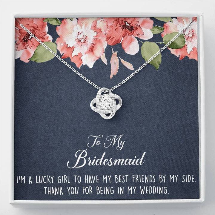 To My Bridesmaid Gifts, I'm A Lucky Girl , Love Knot Necklace For Women, Wedding Day Thank You Ideas From Bride