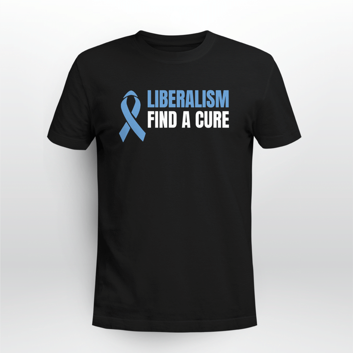 liberalism find a cure shirts