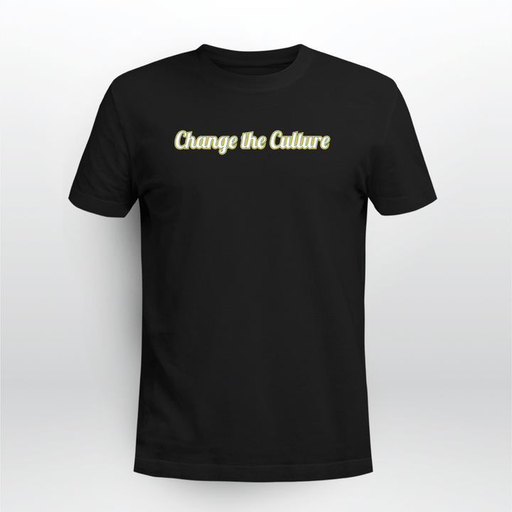 change the culture shirt