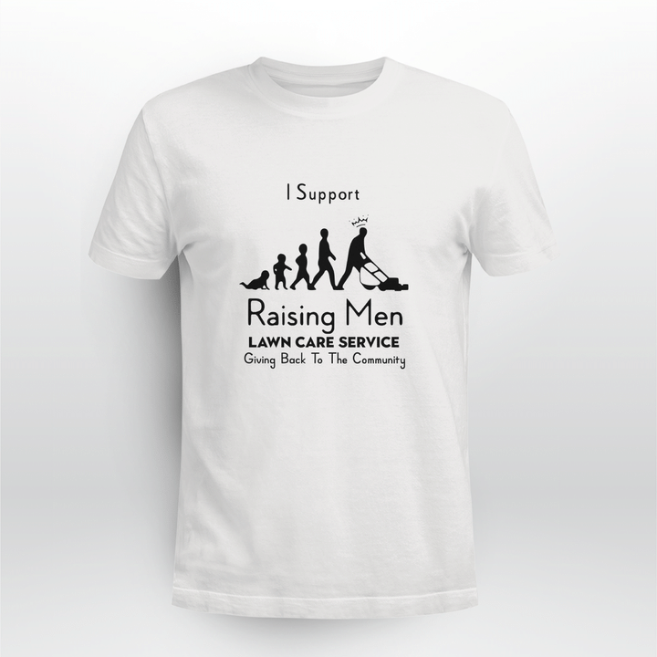 i support raising men lawn care service shirt
