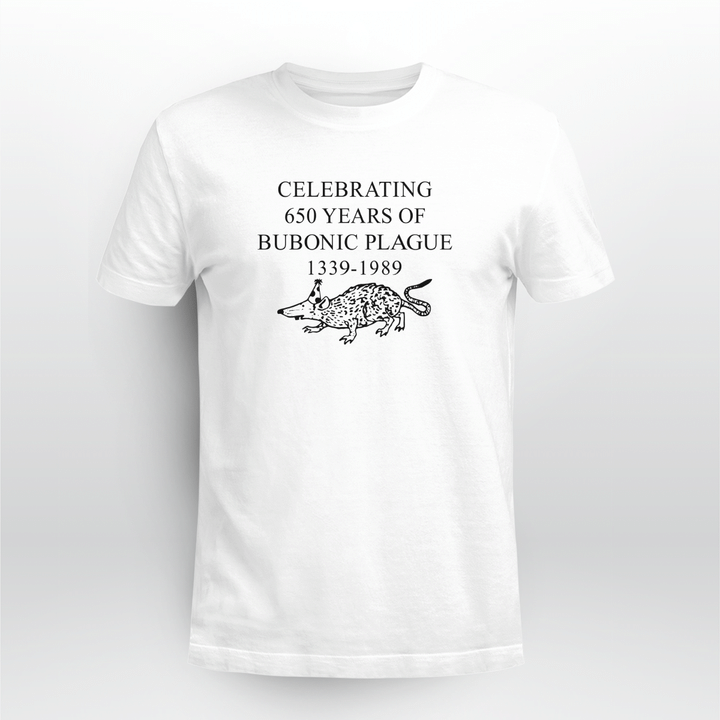celebrating 650 years of bubonic plague 1933-1989 shirt