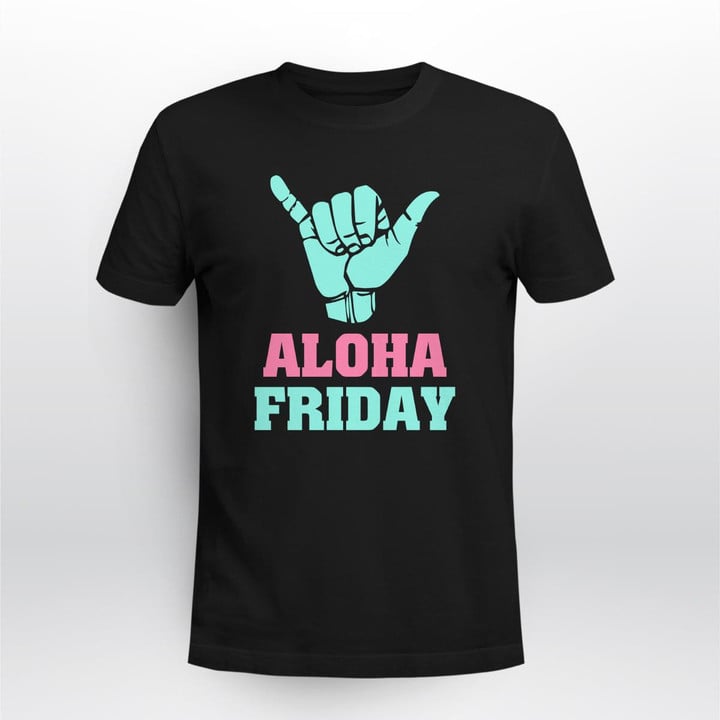 for the aloha friday shirt