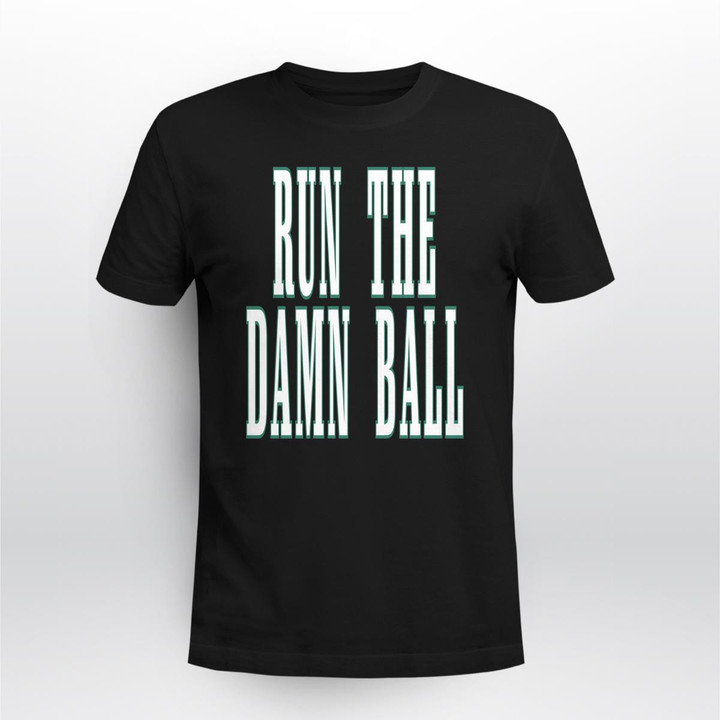 run the damn ball phi shirt