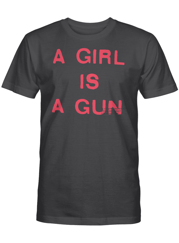 A girl is a gun shirt