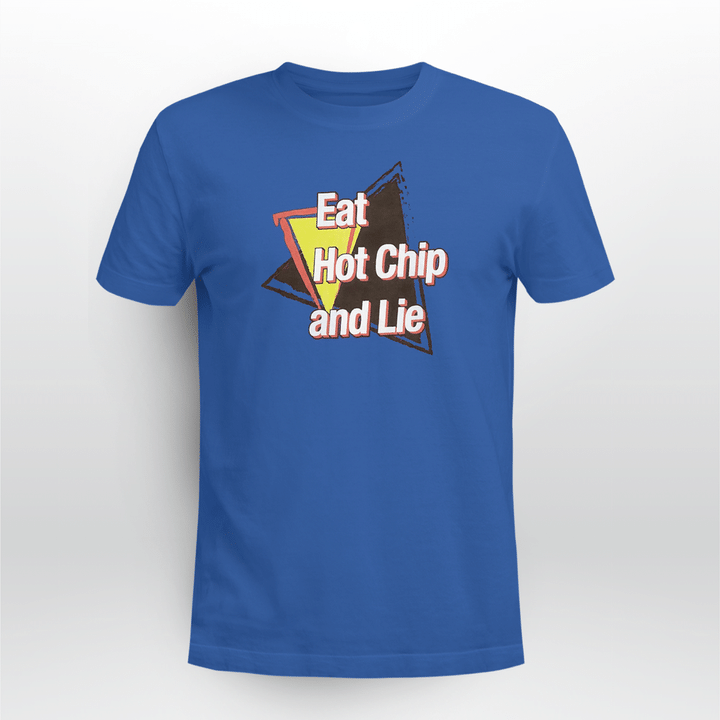 eat hot chip and lie shirt