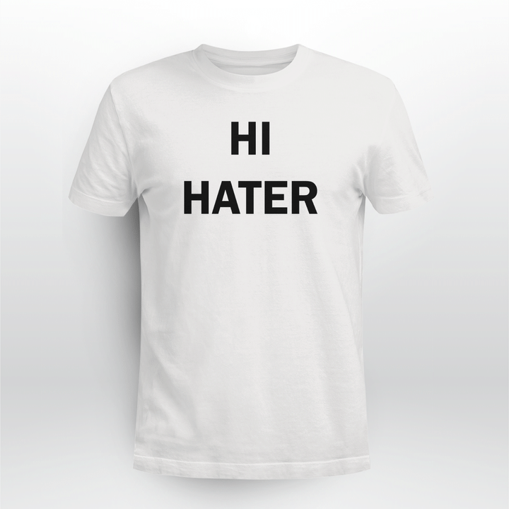 hi hater bye hater shirts