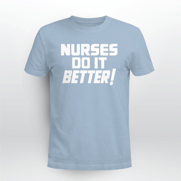nurses do it better t shirt