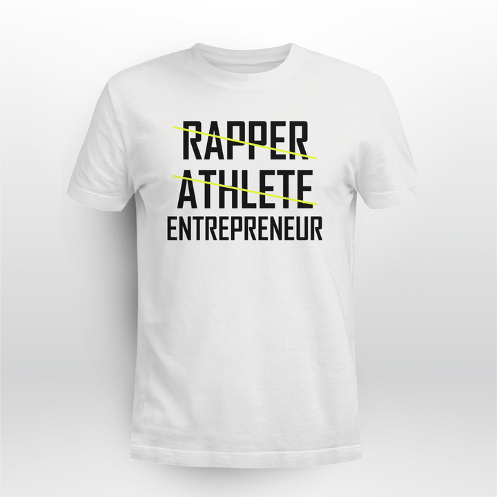 rapper athlete entrepreneur shirt