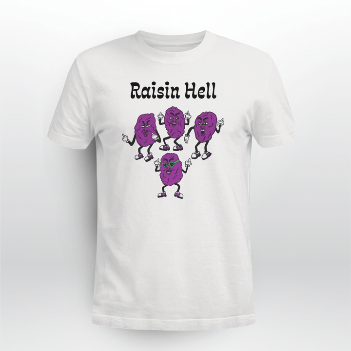 raisin hell shirts