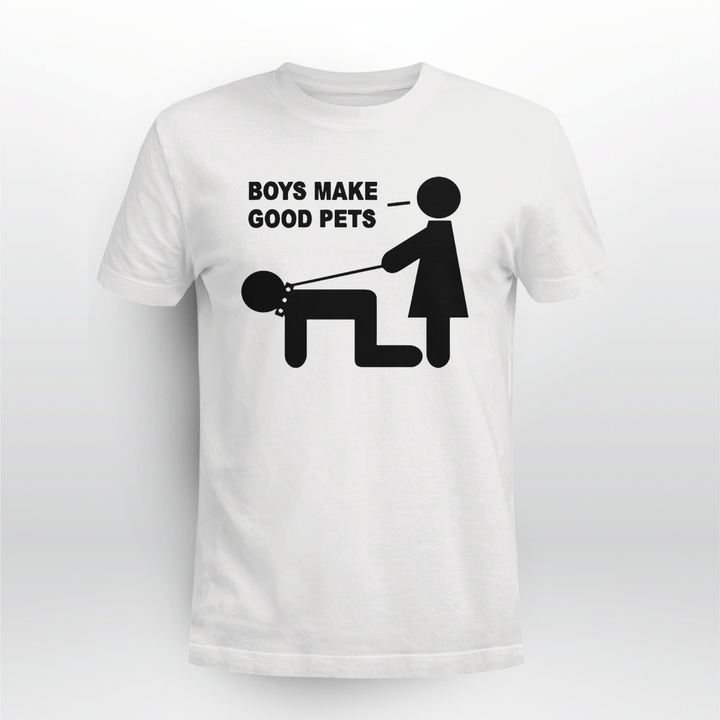boys make good pets shirt
