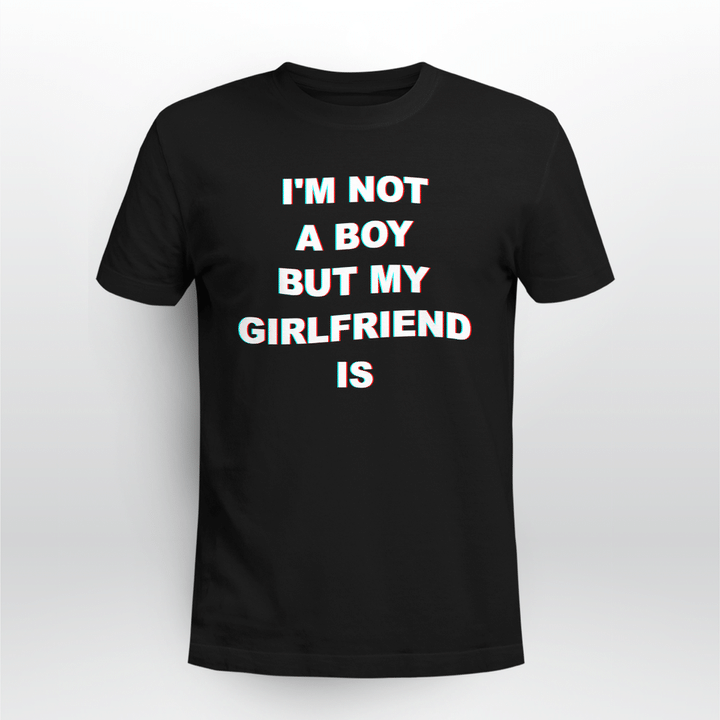 im not a boy but my girlfriend is shirts