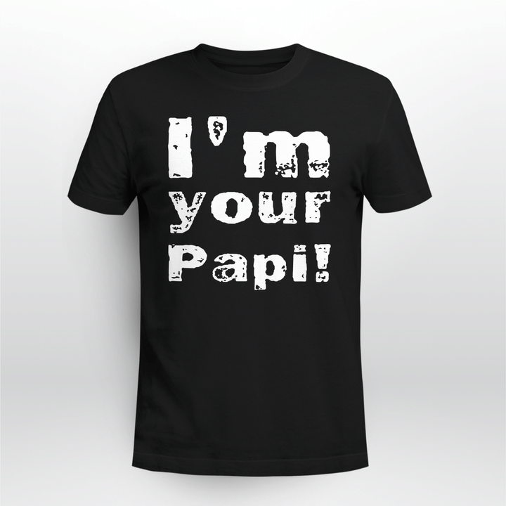 im your papi shirts