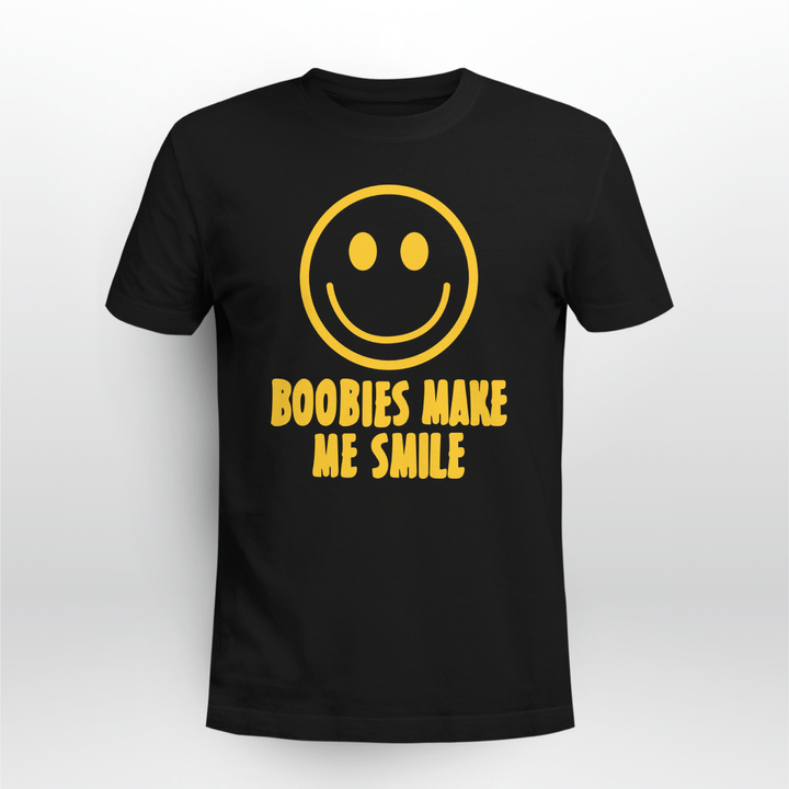 boobies make me smile shirt