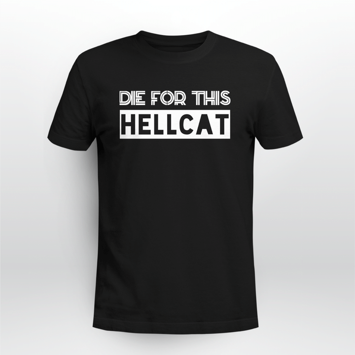 die for this hellcat t shirt
