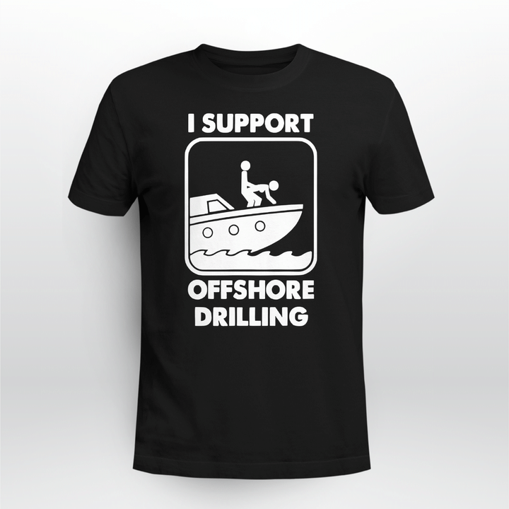 i support offshore drilling shirts