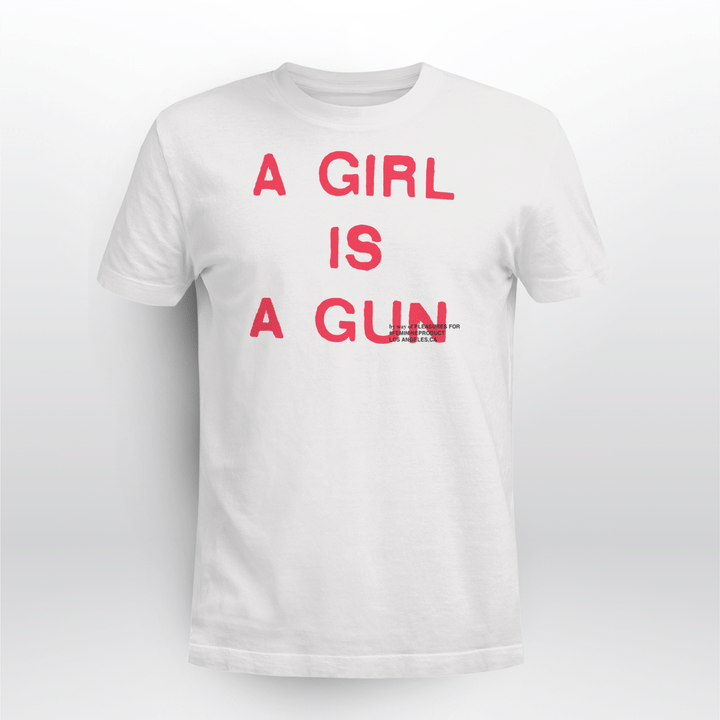 a girl is a gun shirts