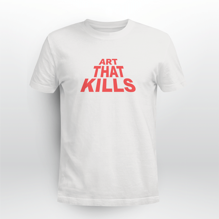 art that kills shirt