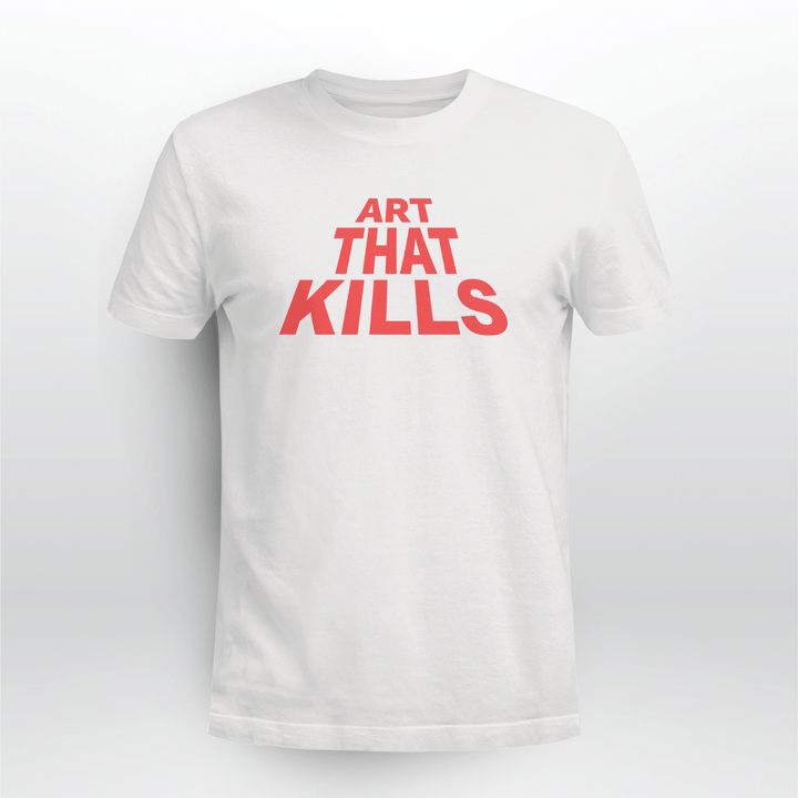 art that kills shirt