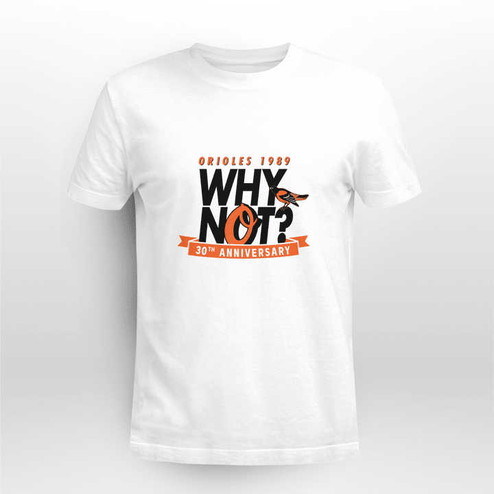 orioles 1989 why not anniversary shirt