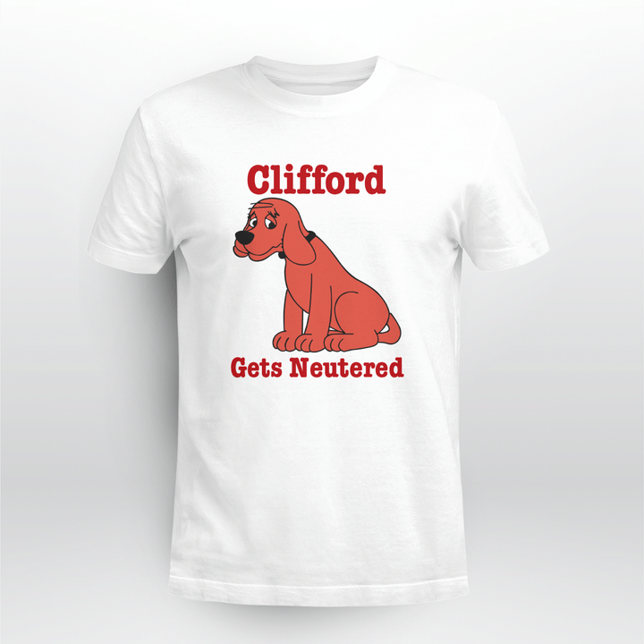 clifford gets neutered shirt